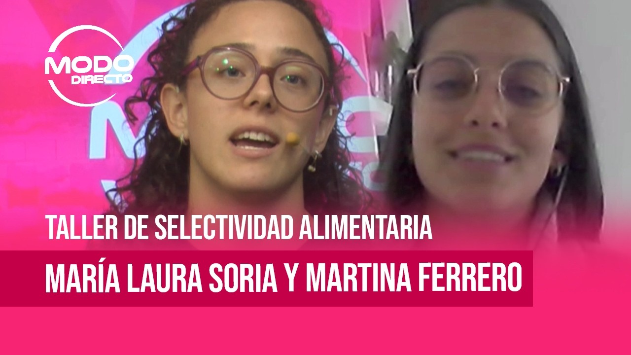 Modo Directo | Taller selectividad alimentaria - María Laura Soria y Martina Ferrero