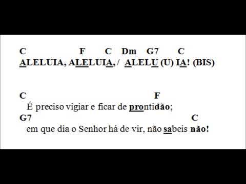 ALELUIA - É PRECISO VIGIAR E FICAR DE PRONTIDÃO (Arq. Goiania - Siro Pontes) - CATÓLICA
