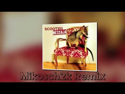Scooter-Nessaja (Mikosch2k Remix) 2018
