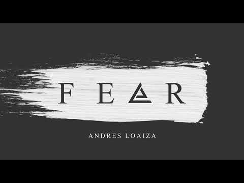 Andres Loaiza - Fear (Official Audio)