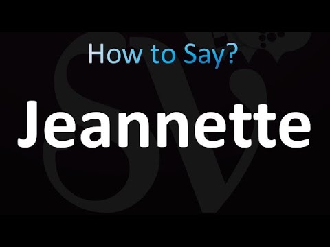 How to Pronounce Jeannette (French and English)