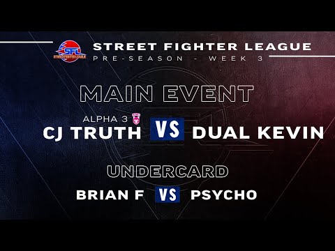Street Fighter League (Season 3) - Pre-Season Week 3 - CJ Truth vs. Dual Kevin, Brian F vs. Psycho