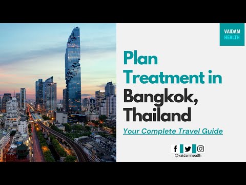 Plan Your Treatment in Bangkok, Thailand #YourTravelGuide