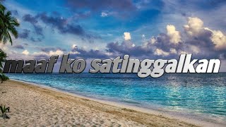 Download lagu MAAF KO SATINGGALKAN - ( ko sudah nyaman deng dia lalu ko sa tinggalkan ) - lirik video mp3