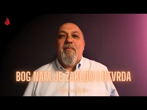 Bog nam je Zaklon i Utvrda | Dražen Bušić