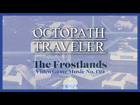 VGM #149: The Frostlands (Octopath Traveler) Chill Synth Cover