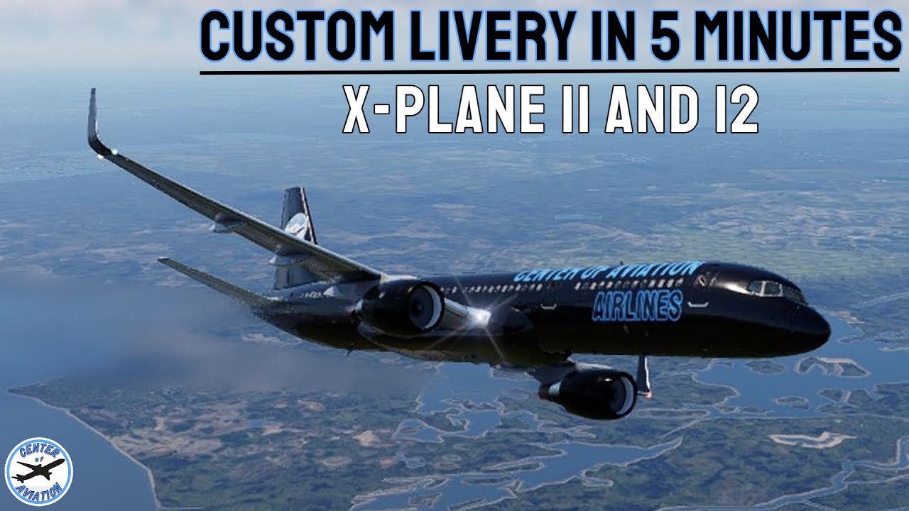 How to Make ANY LIVERY for ANY PLANE in UNDER 5 MINUTES - X-Plane