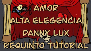 Amor -Alta Elegancia y Danny Lux -Tutorial