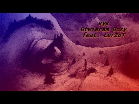 RyK - Otwieram Oczy feat. ŁerZoT