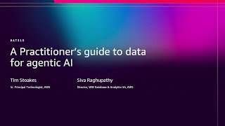 AWS re:Invent 2025 - A practitioner’s guide to data for agentic AI (DAT315)
