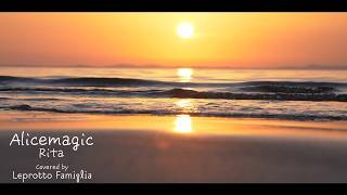 『Alicemagic / Rita』Covered by Leprotto Famiglia