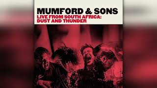 Mumford &amp; Sons - Below My Feet (Live from South Africa: Dust and Thunder)