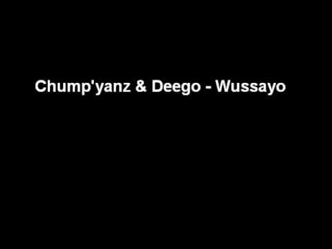 Chump'yanz & Deego - Wussayo