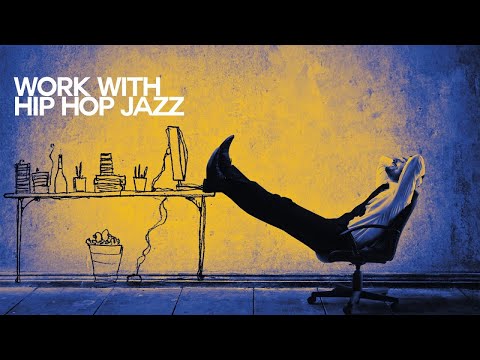 Let's Work with Hip Hop Jazz | Relaxing Sound |Music For Work [Relaxing Jazz]