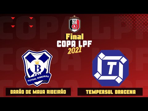 FINAL COPA LPF 2021 - BARÃO DE MAUÁ RIBEIRÃO X TEMPERSUL DRACENA