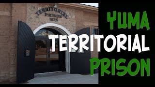The Secrets of the Historic Yuma Territorial Prison