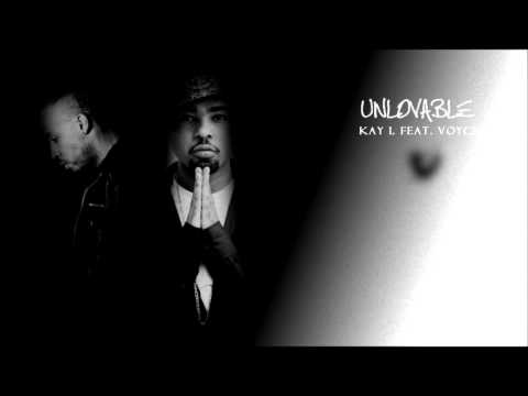 Unlovable-Kay L ft. Voyce*