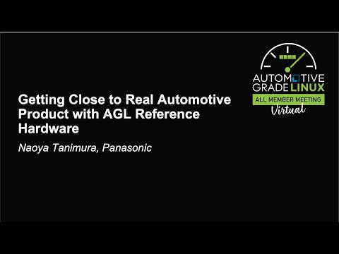 Getting Close to Real Automotive Product with AGL Reference Hardware - Naoya Tanimura, Panasonic
