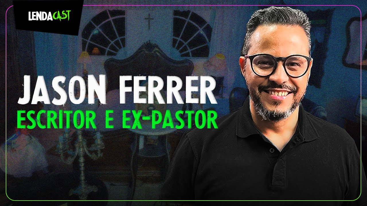O LADO SOMBRIO DA BÍBLIA E DA FÉ - Jason Ferrer | LendaCast #196