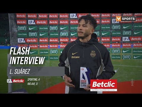 I Liga (#16) | Sporting 4-0 Rio Ave: Flash Interview L. Suárez