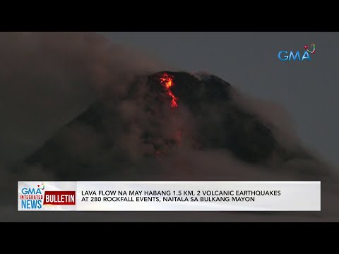 Lava flow na may habang 1.5 KM, 2 volcanic earthquakes at 280… GMA Integrated News Bulletin