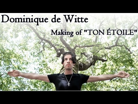 Dominique de Witte - MAKING OF - TON ÉTOILE