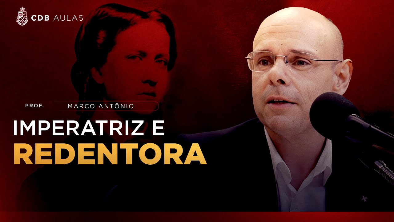 Dona Isabel, a Imperatriz Católica do Brasil - Aula 01 - prof. Marco Antônio