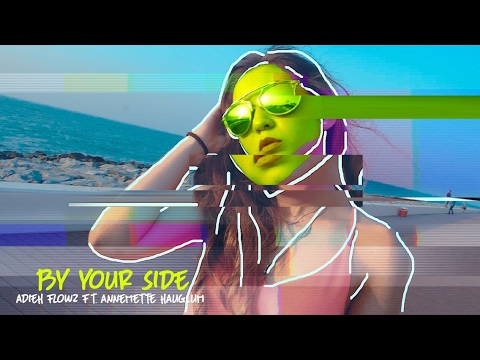 Adieh Flowz ft. Annemette Hauglum - By Your Side (Official Music Video)