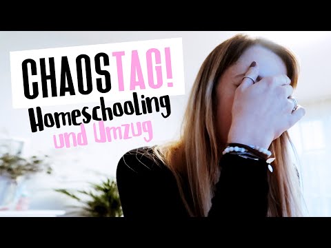 CHAOSTAG: Homeschooling + Umzug