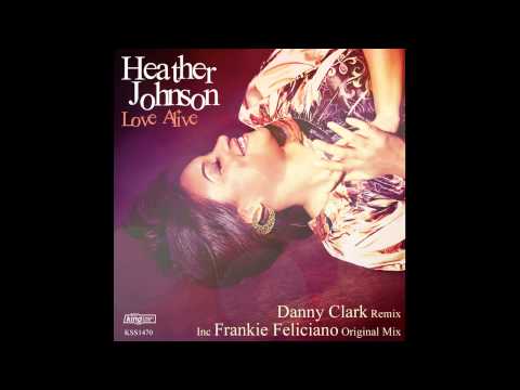 Heather Johnson - Love Alive (Danny Clark Main Mix)