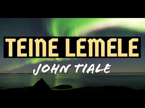 (Lyrics) Teine Lemele - John Tiale