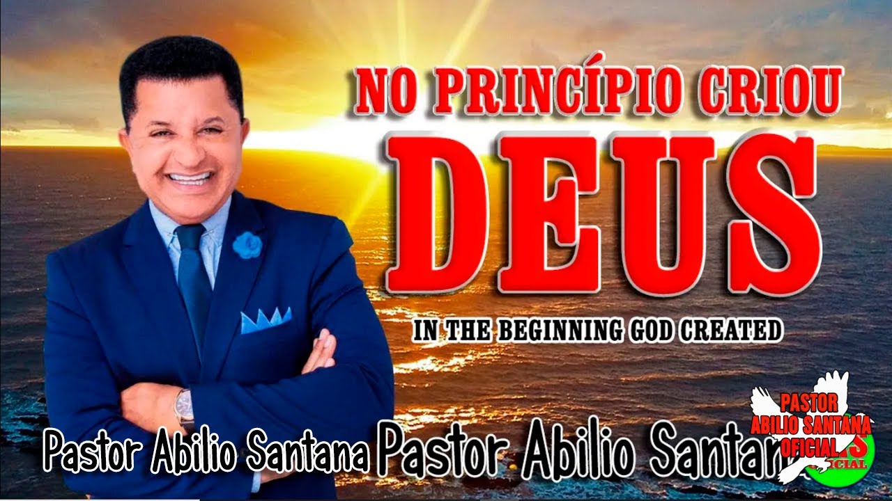 PR ABILIO SANTANA  NO PRINCIPIO CRIOU DEUS  NOVA
