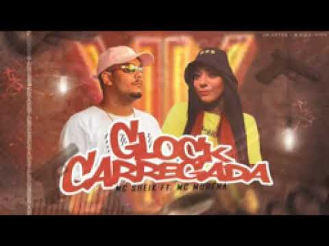 MC SHEIK - MC MORENA - GLOCK CARREGADA (REMIX BREGA FUNK)