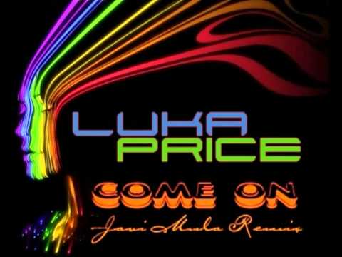 Luka Price - Come ON (Javi Mula Remix)
