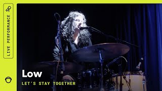 Low, "Let's Stay Together" - Rhapsody LIVE (Video)