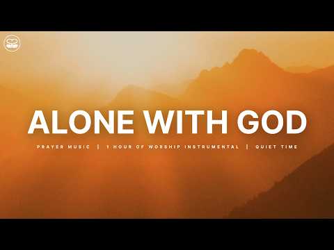 Alone with God: 1 Hour of Instrumental Worship Music