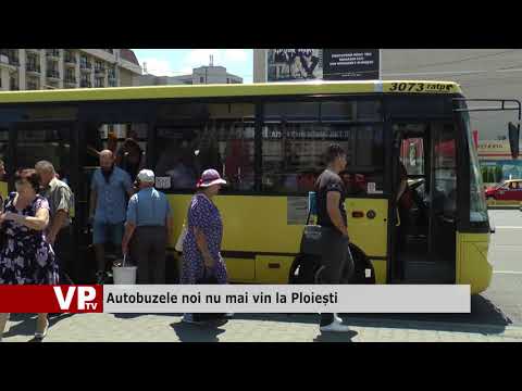 Autobuzele noi nu mai vin la Ploiești