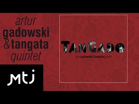 Artur Gadowski & Tangata Quintet - TanGado