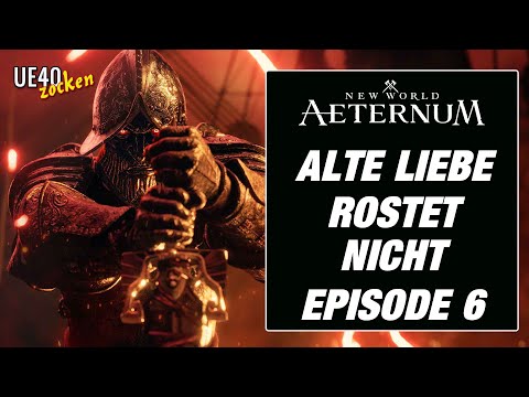 New World - "Aeternum" - "Alte Liebe rostet nicht!" - Let's Play 06