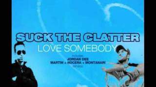 Suck the Clatter - love somebody (Jordan Dee Rmx)