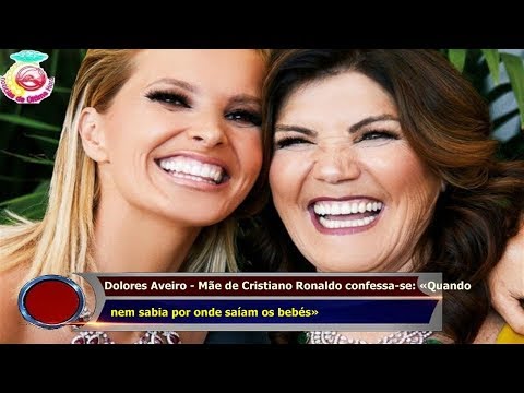 Dolores Aveiro - Mãe de Cristiano Ronaldo confessa-se: «Quando   nem sabia por onde saíam os b