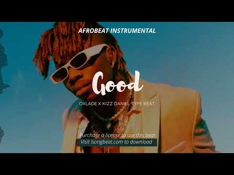 "Good" Oxlade x Kizz Daniel Type Beat 2022 x Afrobeat Instrumental
