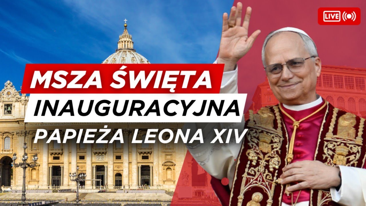 NA ŻYWO Z WATYKANU | Msza Święta Inaugurująca Pontyfikat Papieża Leona X...