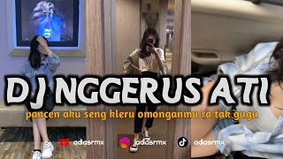 Download lagu DJ NGGERUS ATI || PANCEN AKU SENG KLERU OMONGANMU RA TAK GUGU mp3