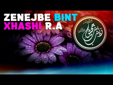 Zejnebe bint Xhashi r.a - Nena e besimtareve qe kujdesej per te varferit