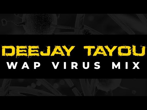 Deejay Tayou - #WAP Virus Mix 🦠