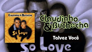 Claudinho & Buchecha - Talvez Você (com letra)