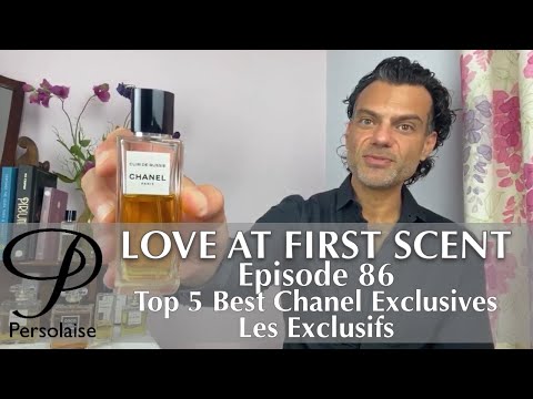 Top 5 Best Chanel Exclusive Perfumes - Les Exclusifs - on Persolaise Love At First Scent ep 86