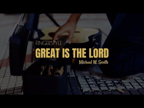 Great Is The Lord - Michael Smith