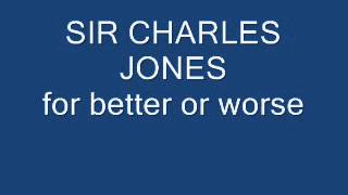 sir charles jones for better or worse